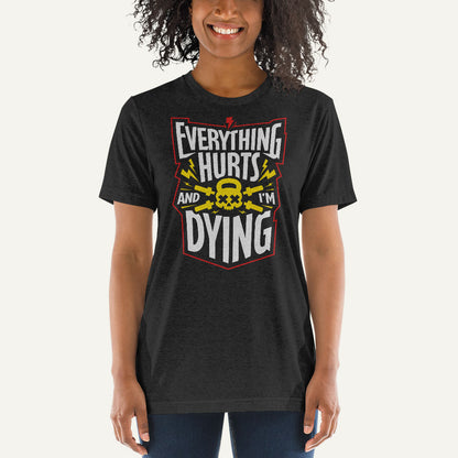 Everything Hurts And I'm Dying Triblend T-Shirt - Ministry of Sweat
