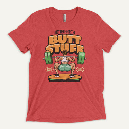 Just Here For The Butt Stuff Triblend T-Shirt - Ministry of Sweat