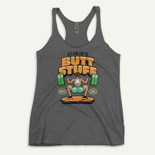 Just Here For The Butt Stuff Racerback Tank Top - Ministry of Sweat