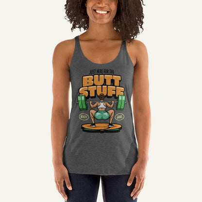 Just Here For The Butt Stuff Racerback Tank Top - Ministry of Sweat