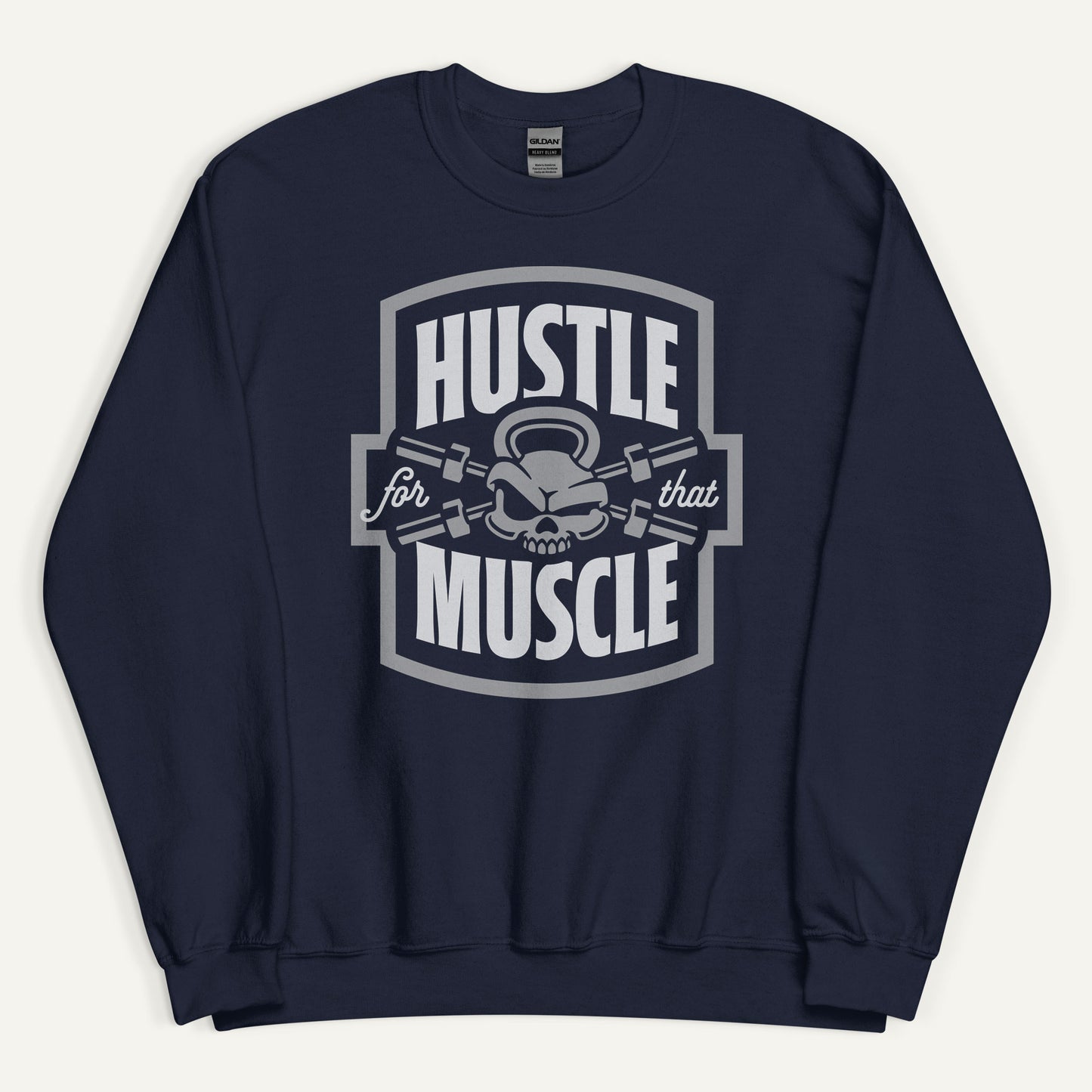 Hustle For That Muscle Sweatshirt