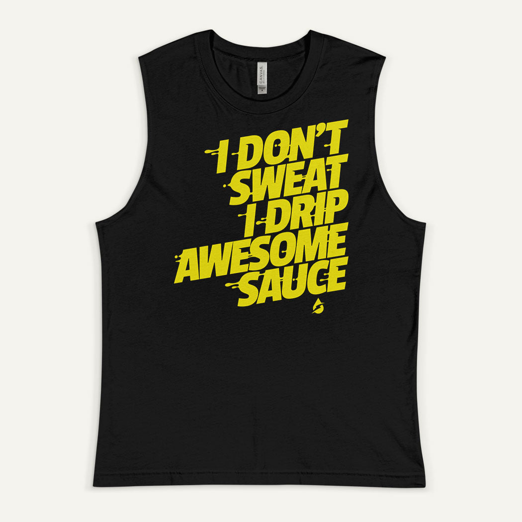 I Don't Sweat I Drip Awesome Sauce Men's Muscle Tank