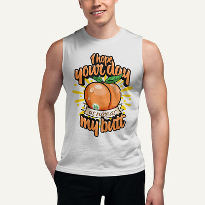 I Hope Your Day Is As Nice As My Butt Men’s Muscle Tank
