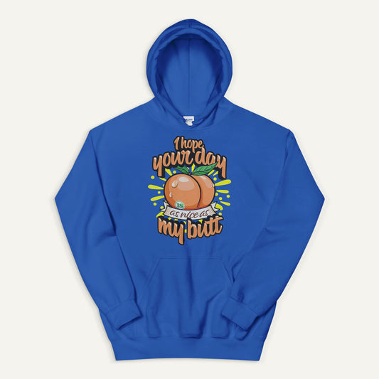 I Hope Your Day Is As Nice As My Butt Pullover Hoodie