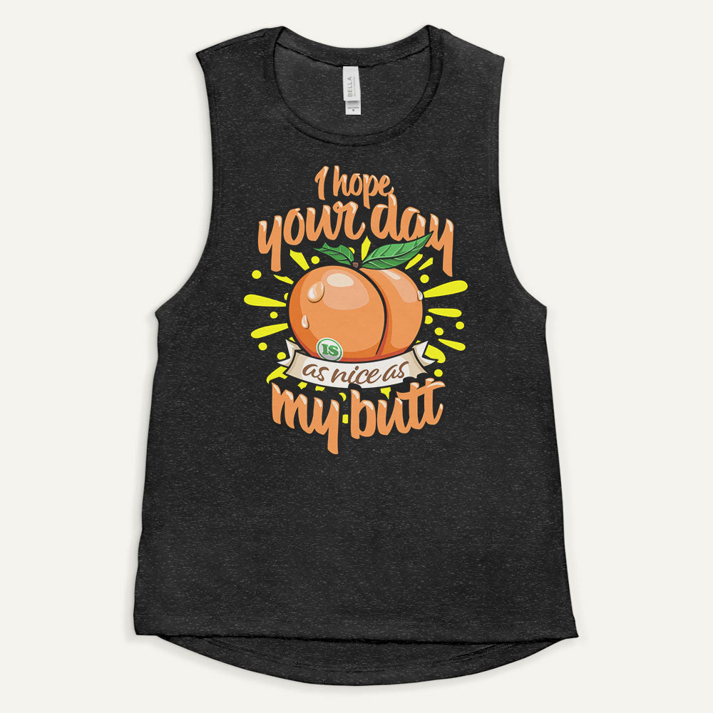 I Hope Your Day Is As Nice As My Butt Women’s Muscle Tank
