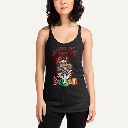 I Work Out To Burn Off The Crazy Women’s Tank Top