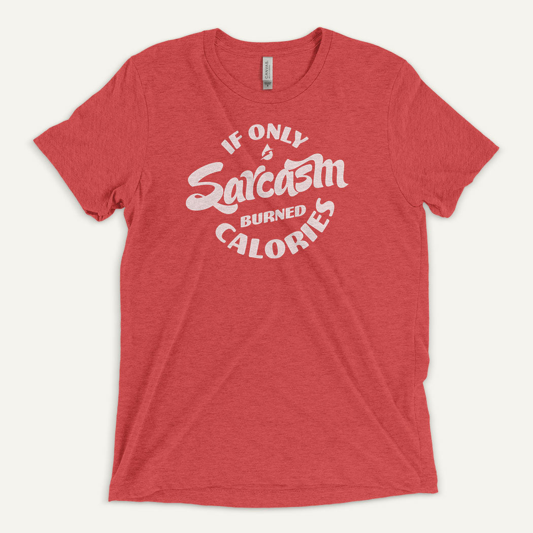 If Only Sarcasm Burned Calories Men's Triblend T-Shirt