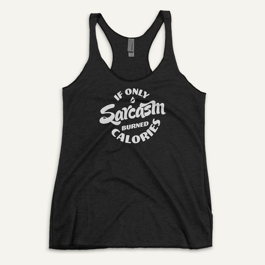 If Only Sarcasm Burned Calories Women's Tank Top