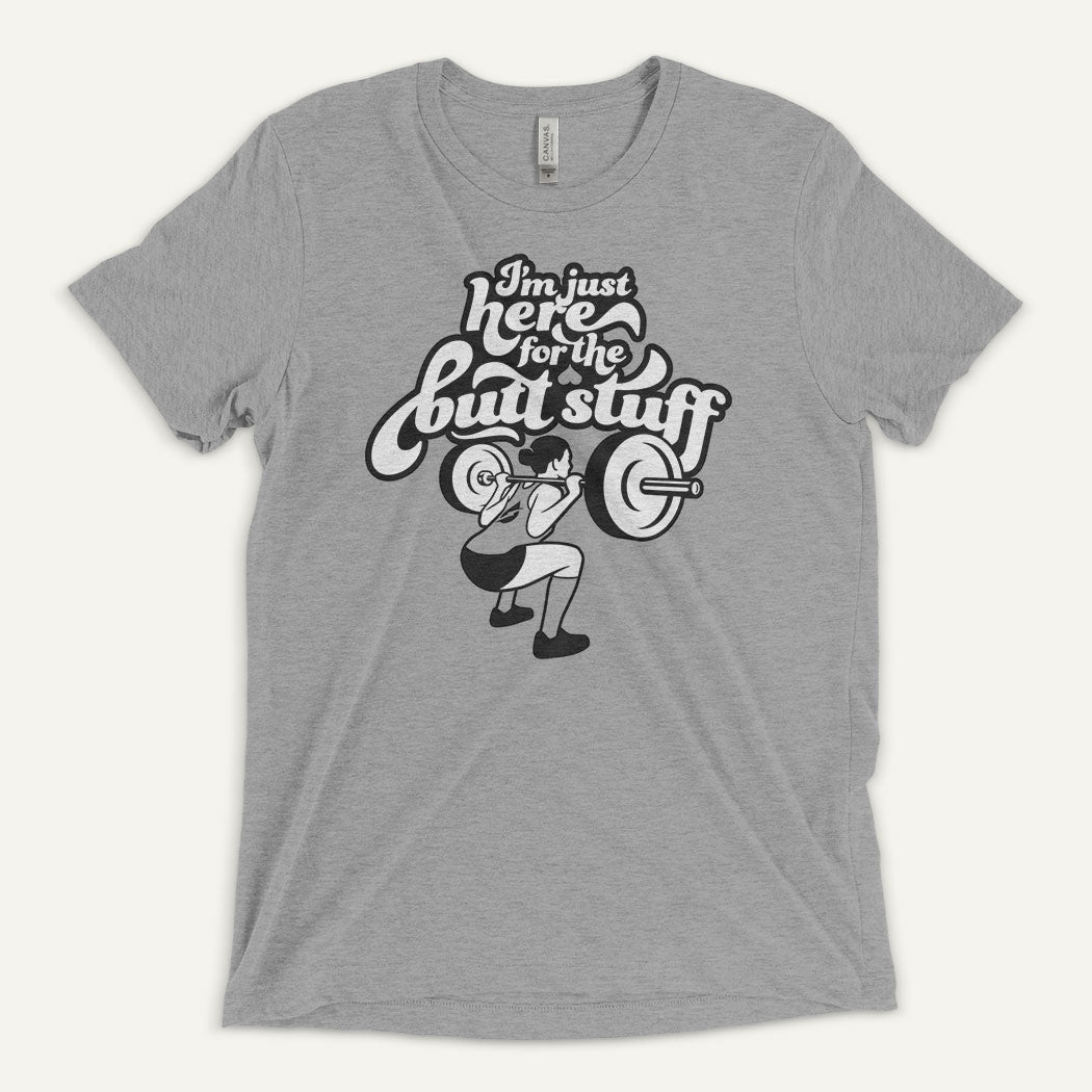 I'm Just Here For The Butt Stuff Men's Triblend T-Shirt