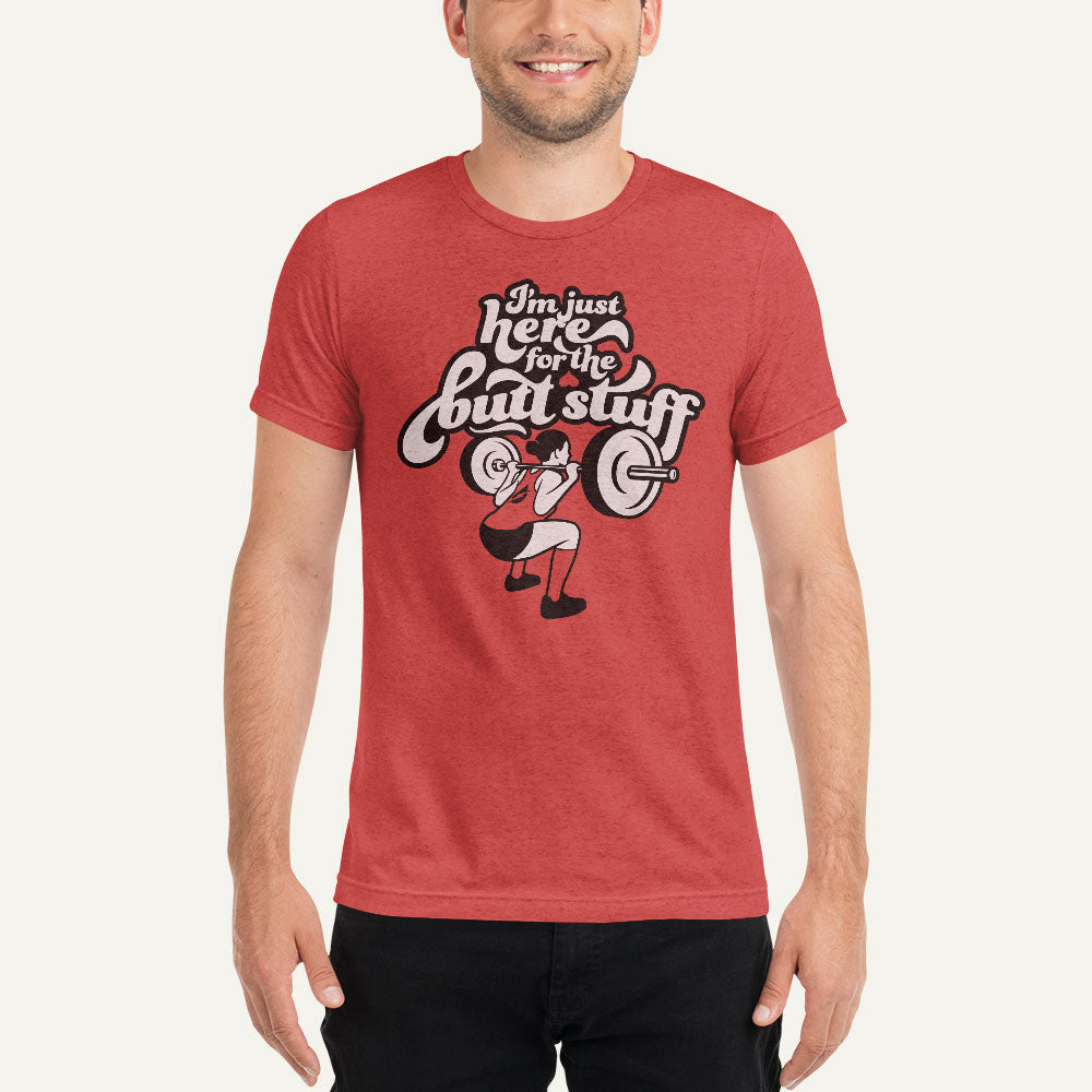 I'm Just Here For The Butt Stuff Men's Triblend T-Shirt