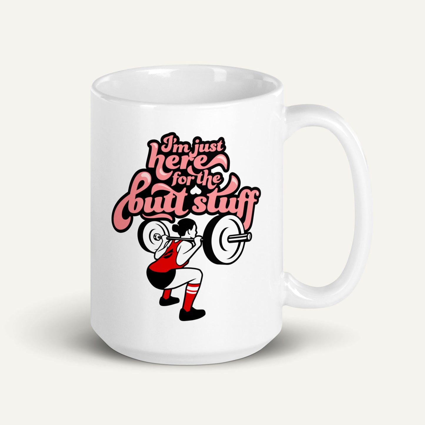 I'm Just Here For The Butt Stuff Mug