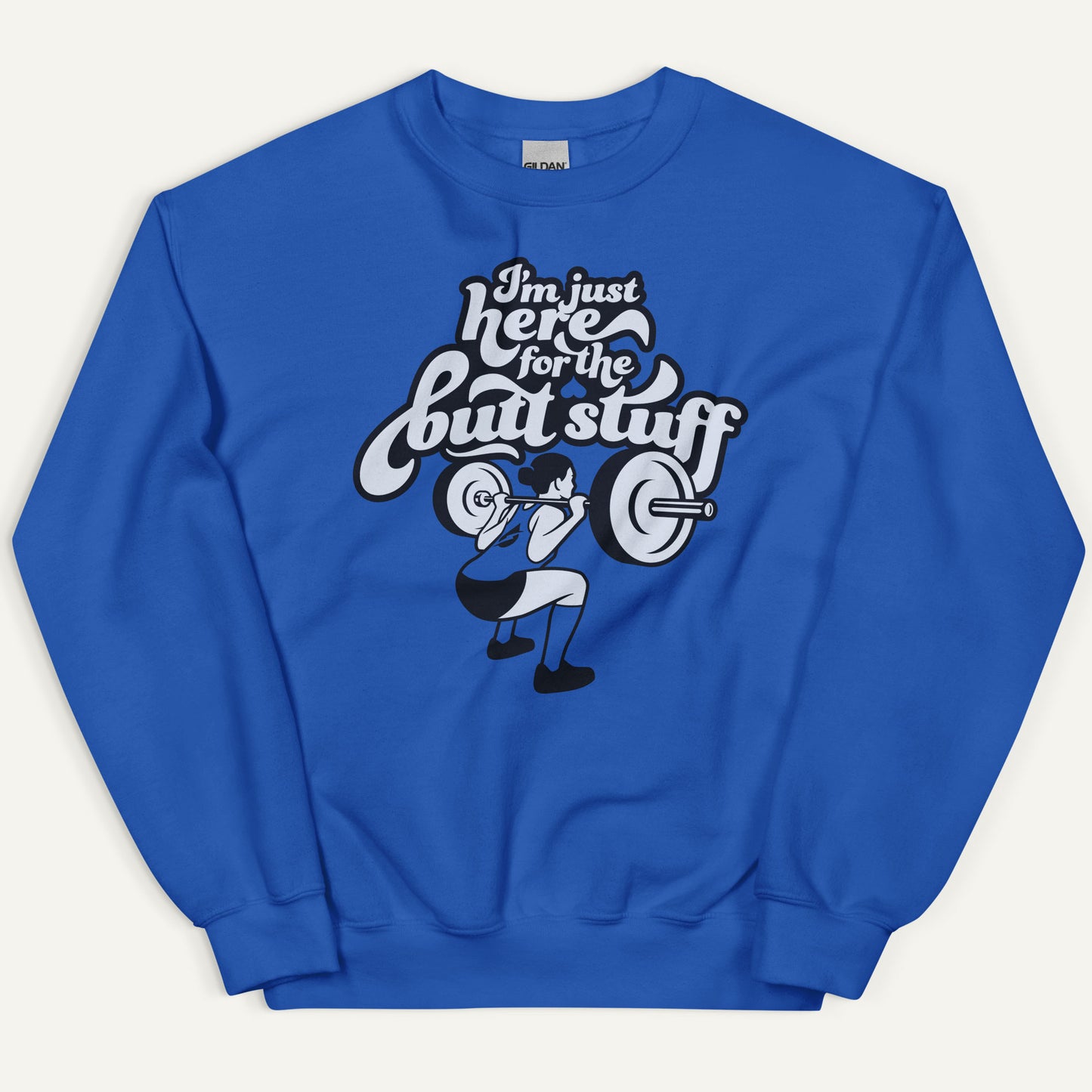 I'm Just Here For The Butt Stuff Sweatshirt