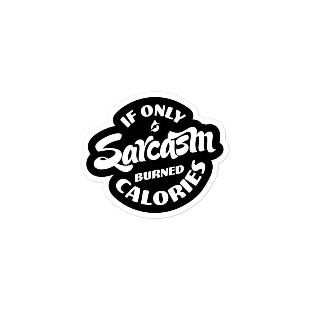 If Only Sarcasm Burned Calories Sticker