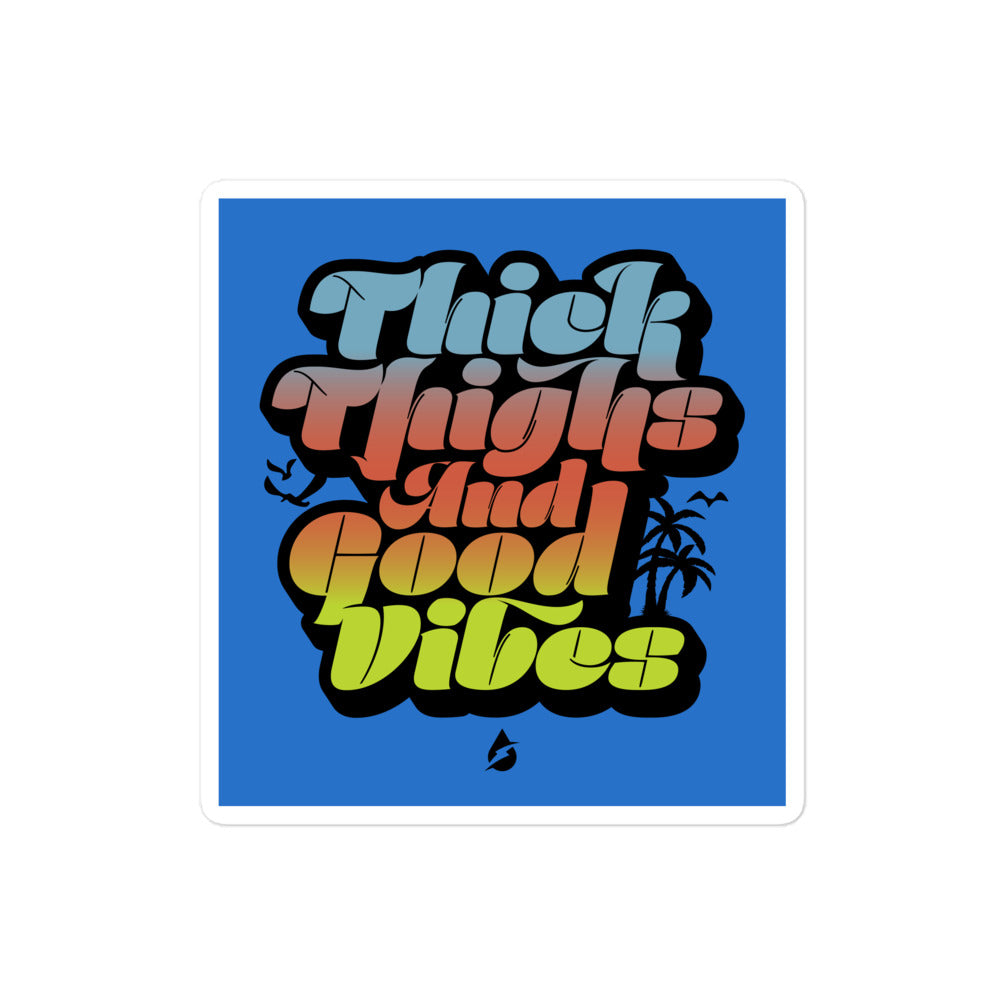 Thick Thighs And Good Vibes Sticker