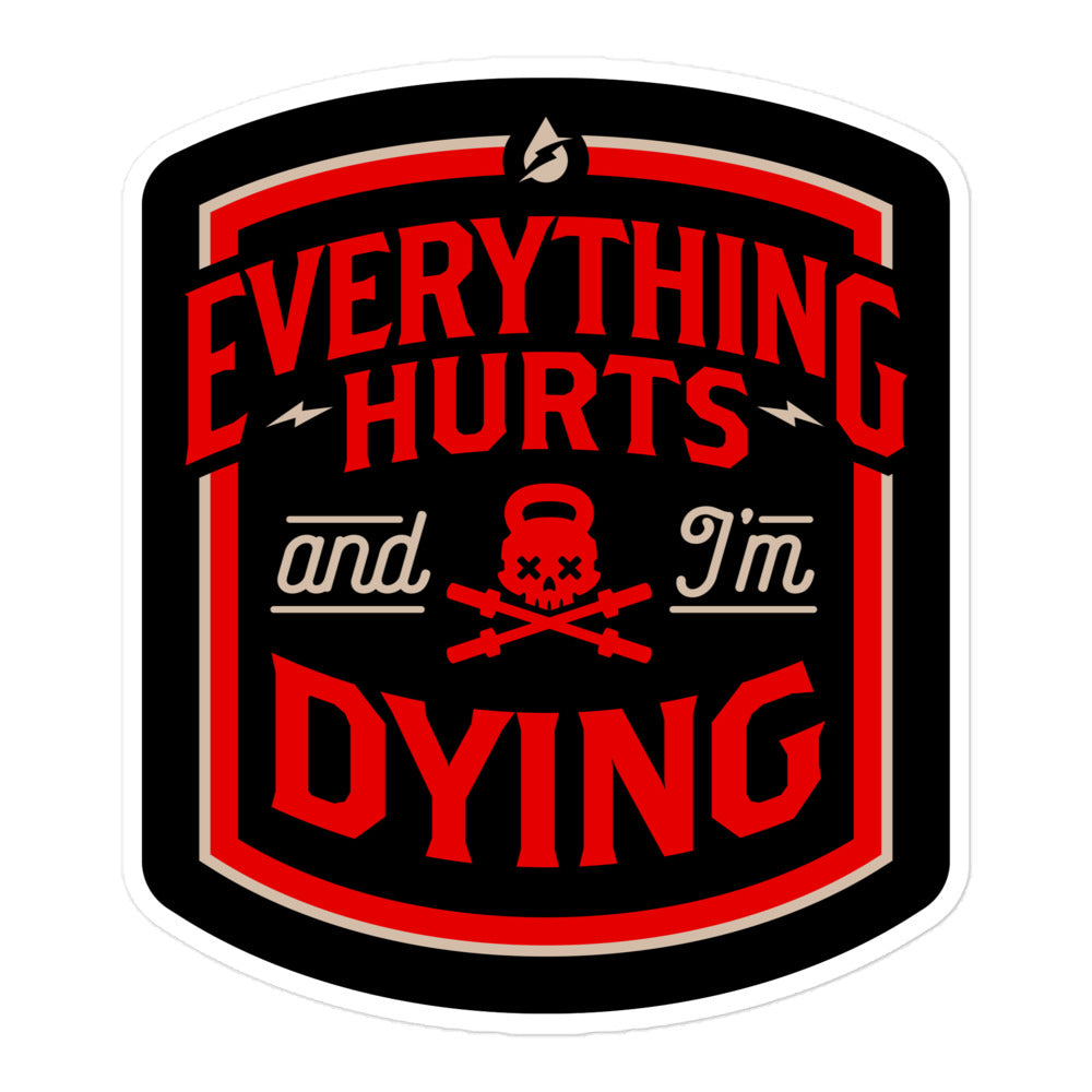 Everything Hurts And I'm Dying Sticker