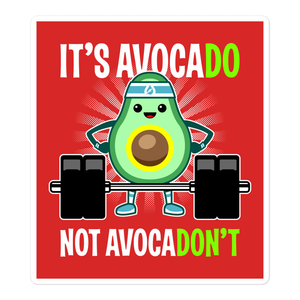 It's Avocado Not Avocadon't Sticker