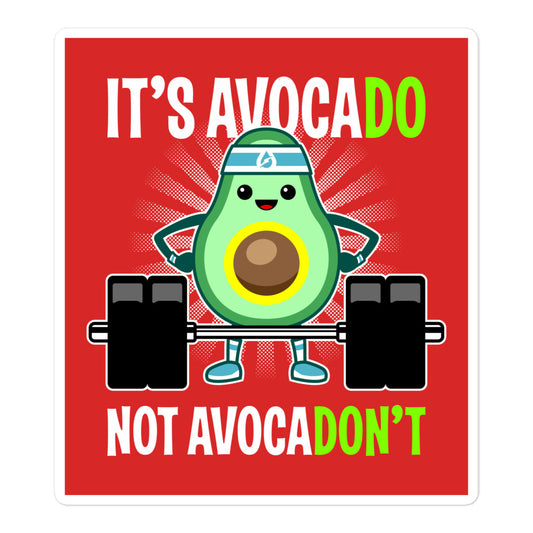 It's Avocado Not Avocadon't Sticker