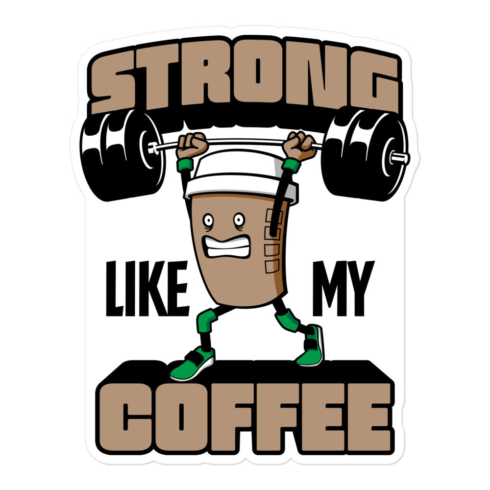 Strong Like My Coffee Sticker