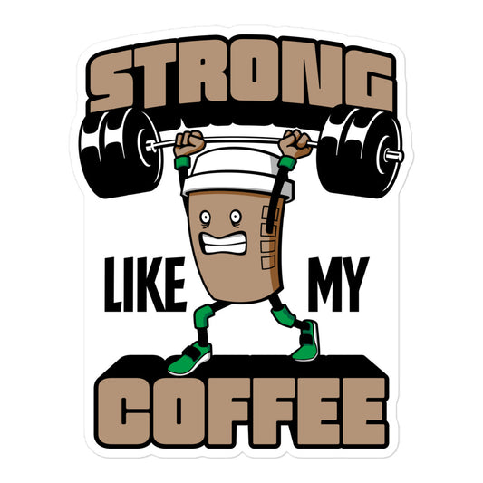 Strong Like My Coffee Sticker