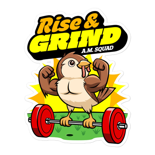 Rise And Grind Sticker