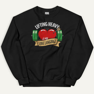 Lifting Heavy Is My Love Language Sweatshirt