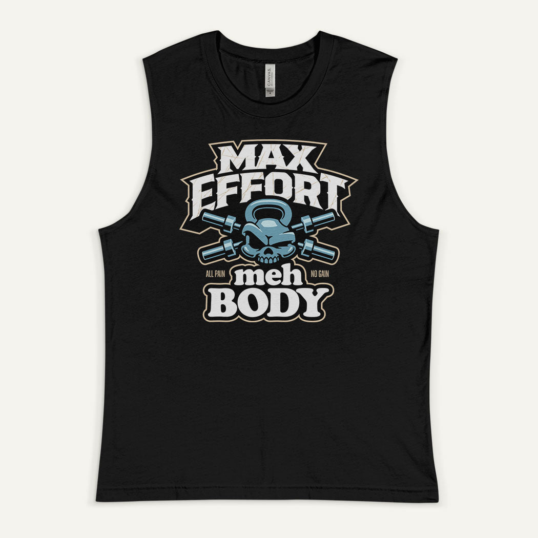 Max Effort Meh Body Men’s Muscle Tank