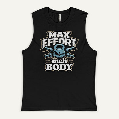 Max Effort Meh Body Men’s Muscle Tank