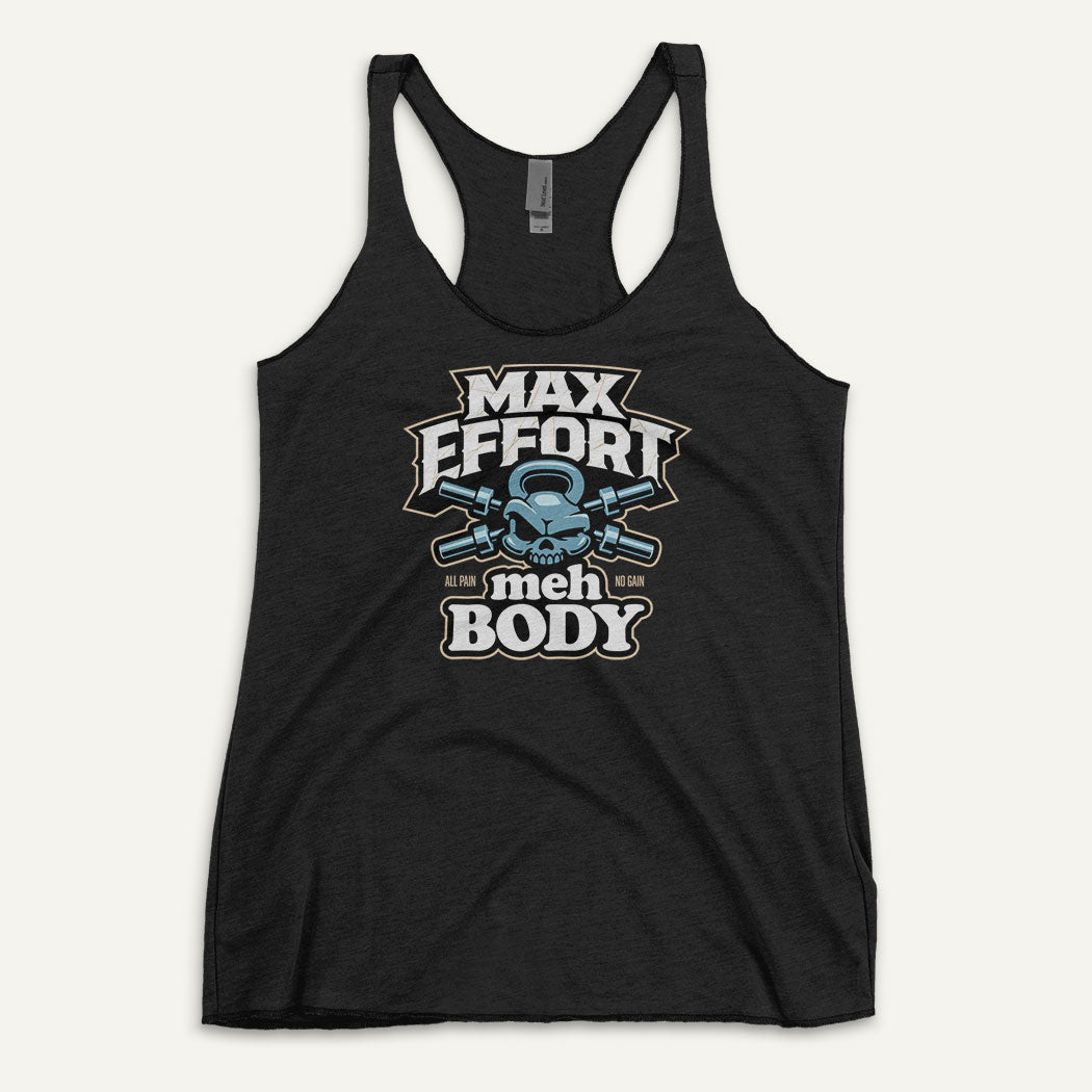 Max Effort Meh Body Women’s Racerback Tank Top