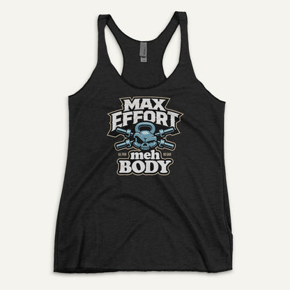 Max Effort Meh Body Women’s Racerback Tank Top