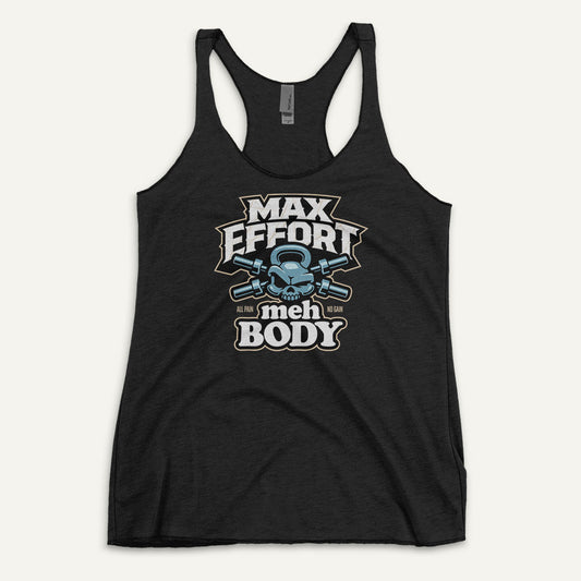 Max Effort Meh Body Women’s Racerback Tank Top