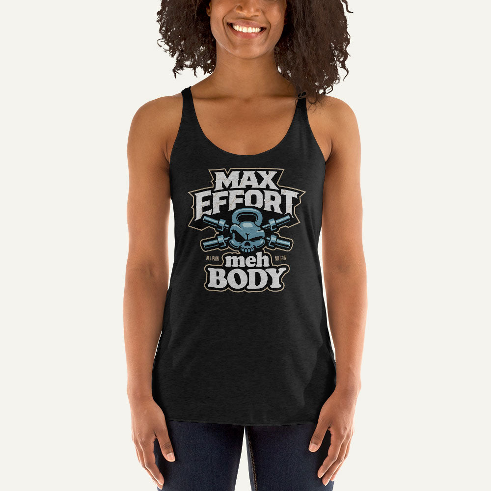 Max Effort Meh Body Women’s Racerback Tank Top