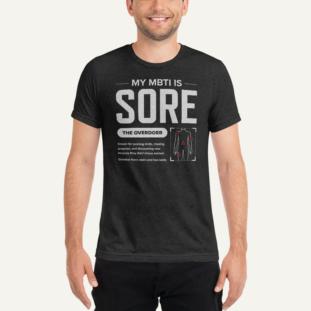 My MBTI Is SORE Men’s Triblend T-Shirt
