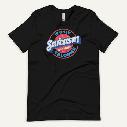 If Only Sarcasm Burned Calories Standard T-Shirt