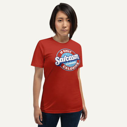 If Only Sarcasm Burned Calories Standard T-Shirt