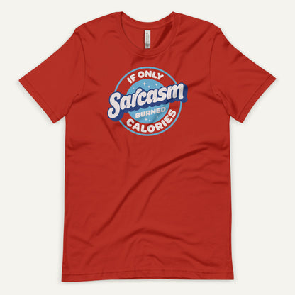 If Only Sarcasm Burned Calories Standard T-Shirt