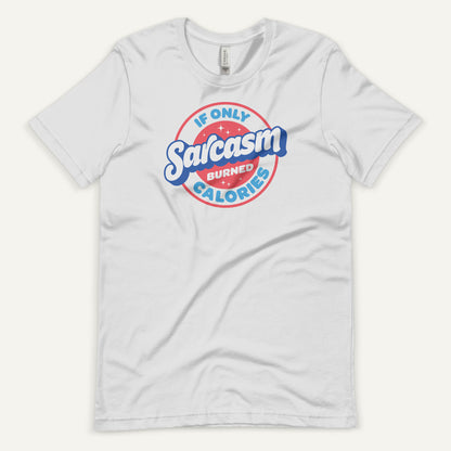 If Only Sarcasm Burned Calories Standard T-Shirt