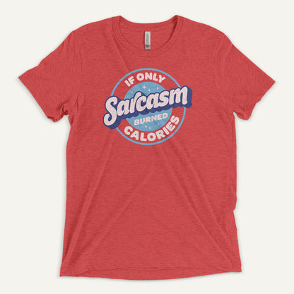 If Only Sarcasm Burned Calories Triblend T-Shirt