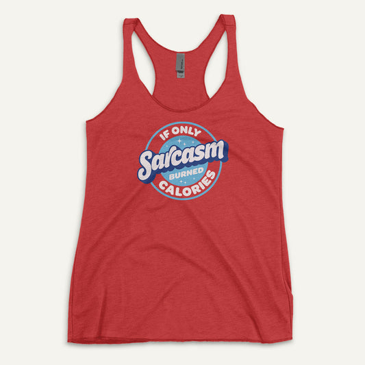 If Only Sarcasm Burned Calories Racerback Tank Top
