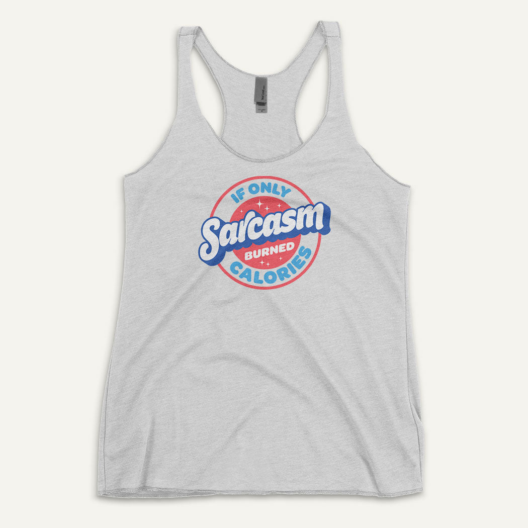 If Only Sarcasm Burned Calories Racerback Tank Top