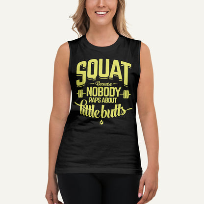 Squat Because Nobody Raps About Little Butts Men's Muscle Tank