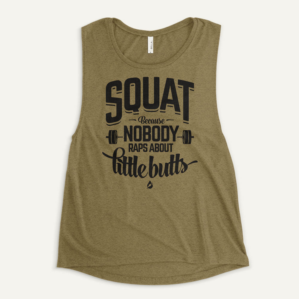 Squat Because Nobody Raps About Little Butts Women's Muscle Tank