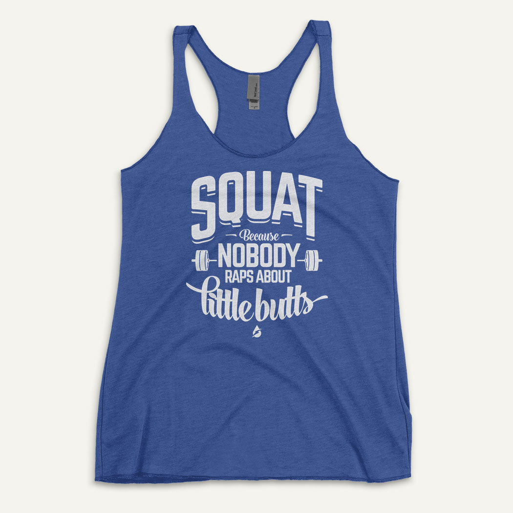 Squat Because Nobody Raps About Little Butts Women's Tank Top ...