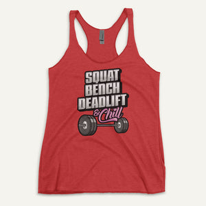 Squat Bench Deadlift And Chill Women’s Tank Top