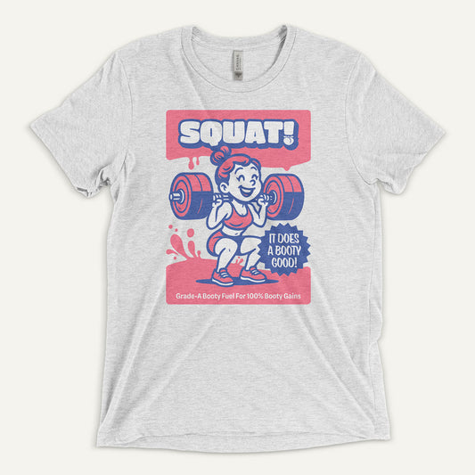 Squat Does A Booty Good Triblend T-Shirt