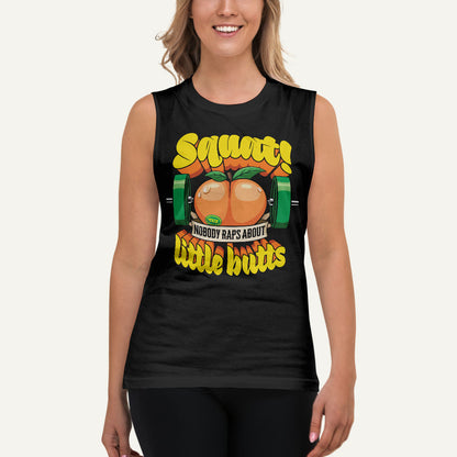Squat Because Nobody Raps About Little Butts Muscle Tank