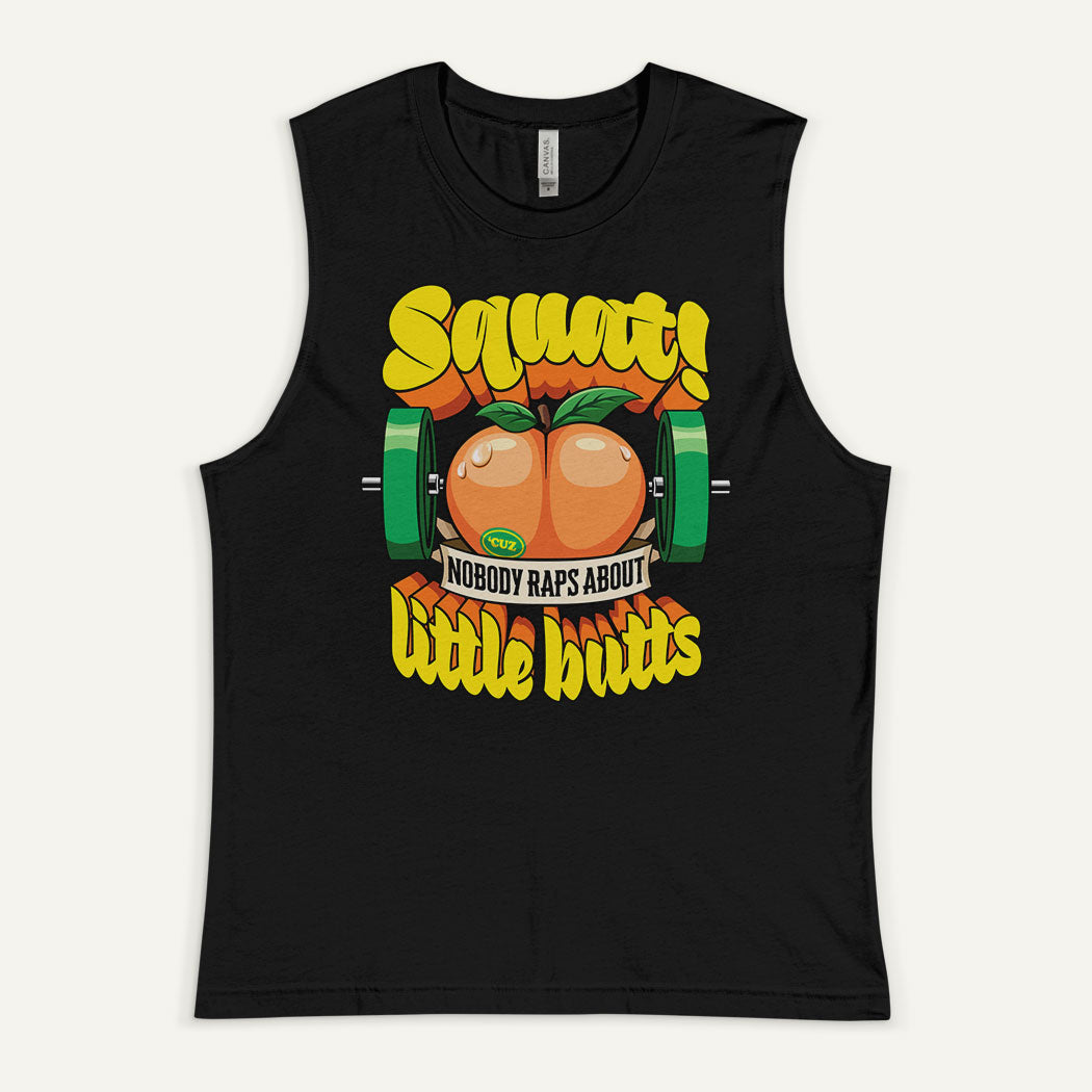 Squat Because Nobody Raps About Little Butts Muscle Tank