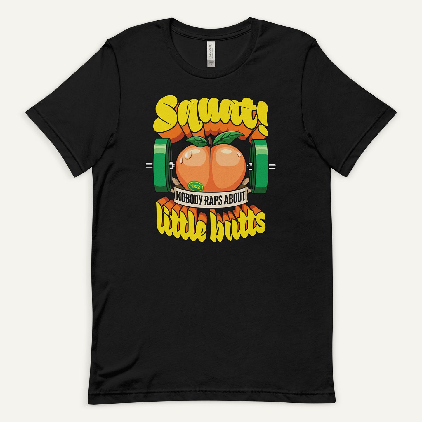 Squat Because Nobody Raps About Little Butts Standard T-Shirt