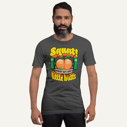 Squat Because Nobody Raps About Little Butts Standard T-Shirt