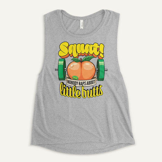 Squat Because Nobody Raps About Little Butts Women's Muscle Tank