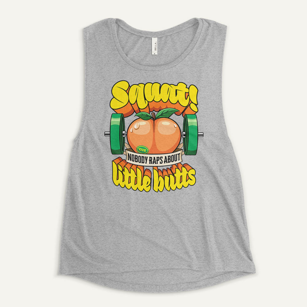 Squat Because Nobody Raps About Little Butts Women's Muscle Tank